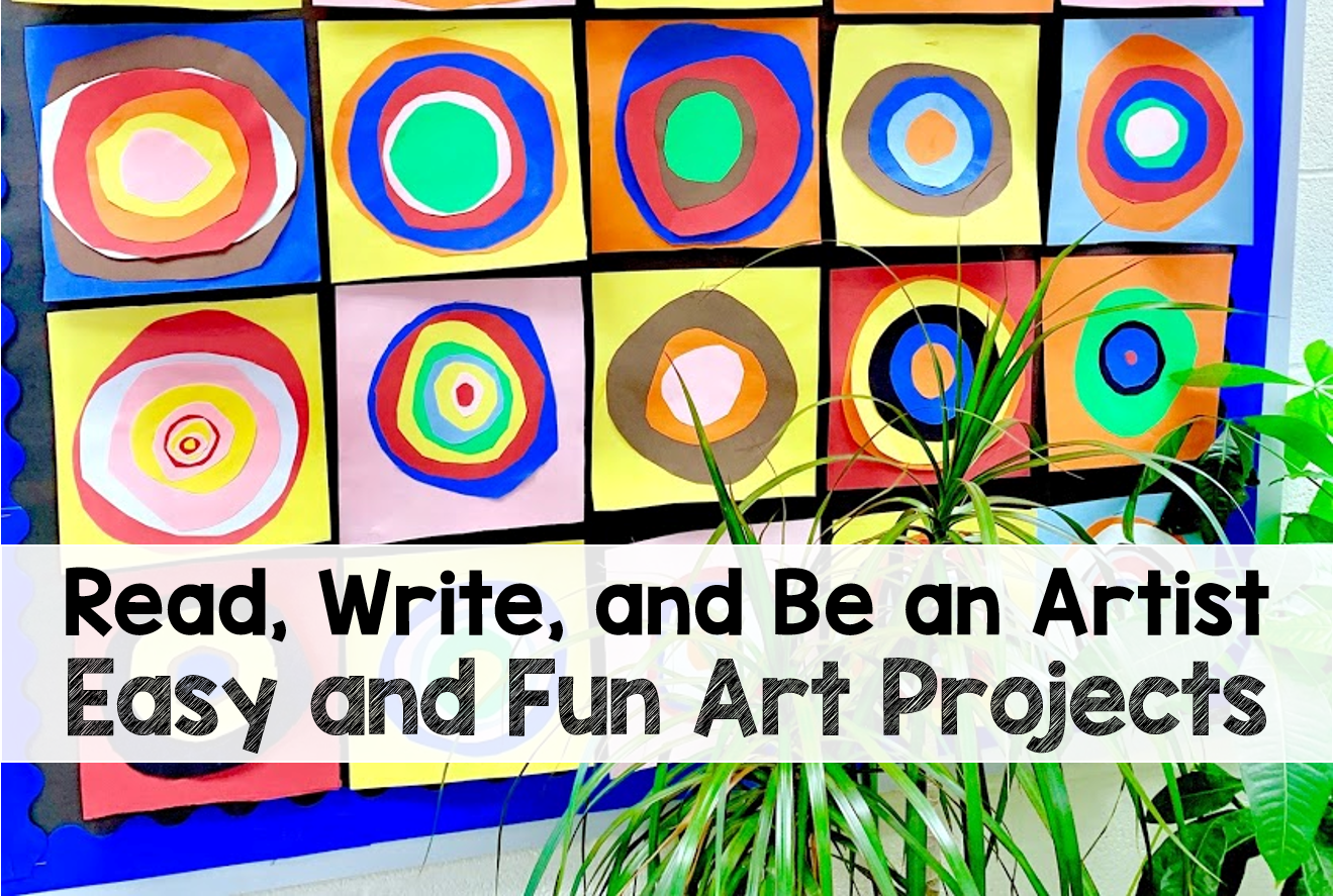 Read, Write, and Be an ARTIST- Art Projects for Grades 2-5