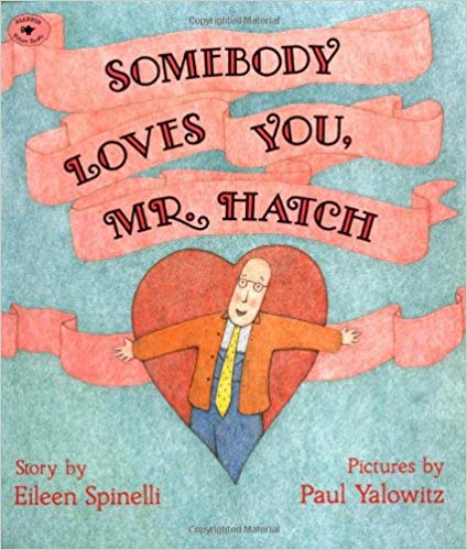 Somebody loves you Mr hatch