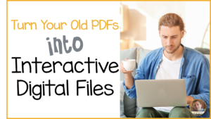 Turn Your old PDFs into digital files for google classroom